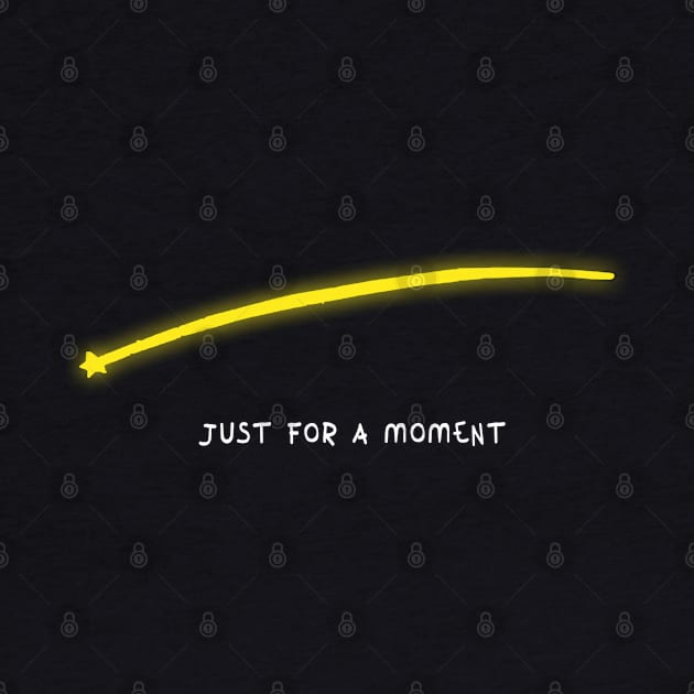 Just For a Moment by Abstrack.Night